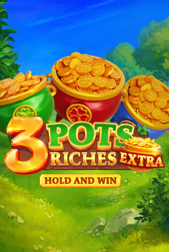 3 Pot Riches Extra: Hold and Win бесплатно играть онлайн на сайте Казино GRAND Онлайн