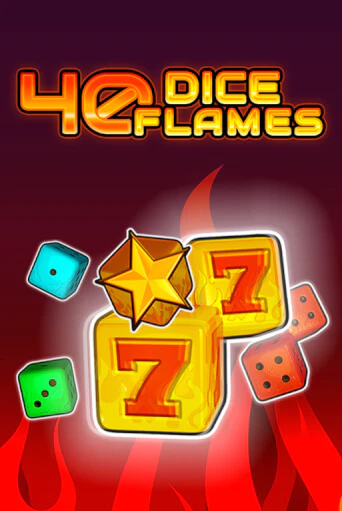 40 Dice Flames   бесплатно играть онлайн на сайте Казино GRAND Онлайн