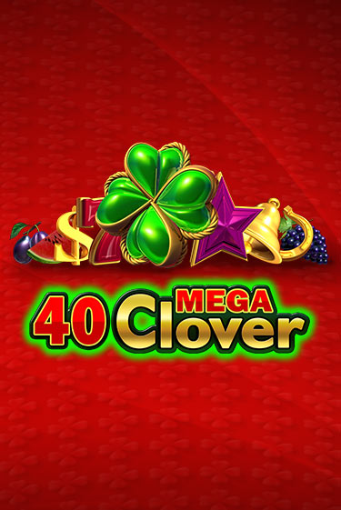 40 Mega Clover бесплатно играть онлайн на сайте Казино GRAND Онлайн