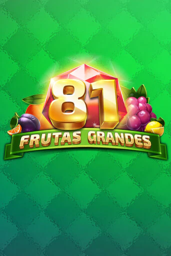 81 Frutas Grandes бесплатно играть онлайн на сайте Казино GRAND Онлайн