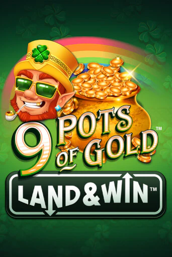 9 Pots of Gold Land & Win™ бесплатно играть онлайн на сайте Казино GRAND Онлайн