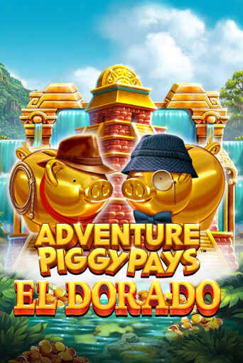 Adventure PIGGYPAYS™ El Dorado бесплатно играть онлайн на сайте Казино GRAND Онлайн