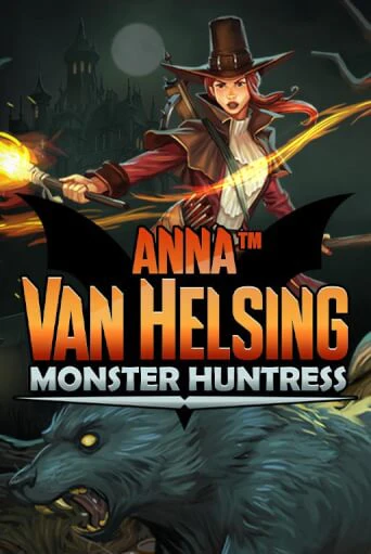 Anna Van Helsing - Monster Huntress бесплатно играть онлайн на сайте Казино GRAND Онлайн