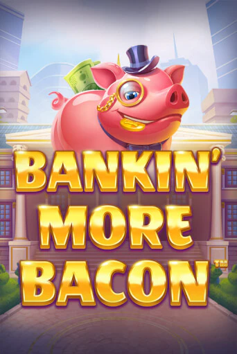 Bankin’ More Bacon бесплатно играть онлайн на сайте Казино GRAND Онлайн