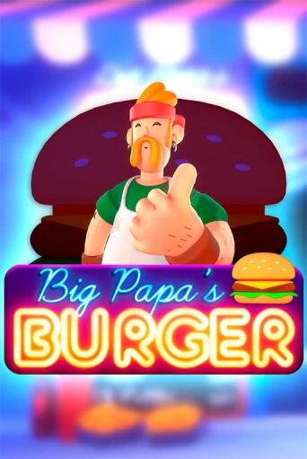 Big Papa's Burger бесплатно играть онлайн на сайте Казино GRAND Онлайн