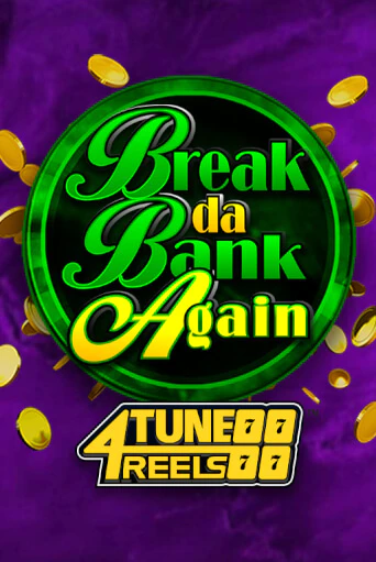 Break Da Bank Again 4Tune Reels бесплатно играть онлайн на сайте Казино GRAND Онлайн