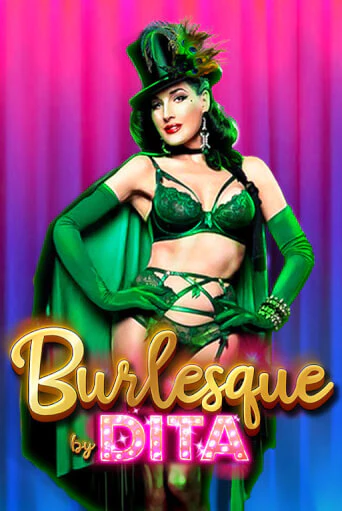 Burlesque by Dita бесплатно играть онлайн на сайте Казино GRAND Онлайн