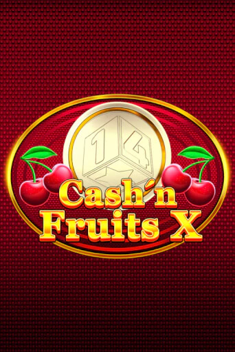 Cash'n Fruits X бесплатно играть онлайн на сайте Казино GRAND Онлайн