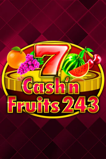 Cash'n Fruits 243 бесплатно играть онлайн на сайте Казино GRAND Онлайн