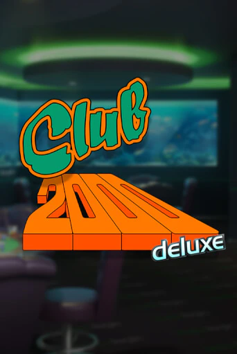 Club 2000 Deluxe бесплатно играть онлайн на сайте Казино GRAND Онлайн