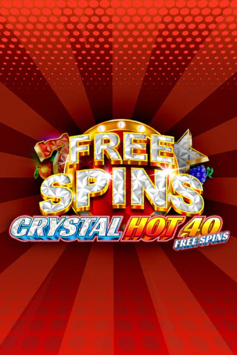 Crystal Hot 40 Free Spins бесплатно играть онлайн на сайте Казино GRAND Онлайн