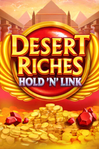 Desert Riches: Hold 'N' Link бесплатно играть онлайн на сайте Казино GRAND Онлайн