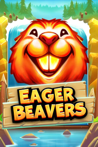 Eager Beavers бесплатно играть онлайн на сайте Казино GRAND Онлайн