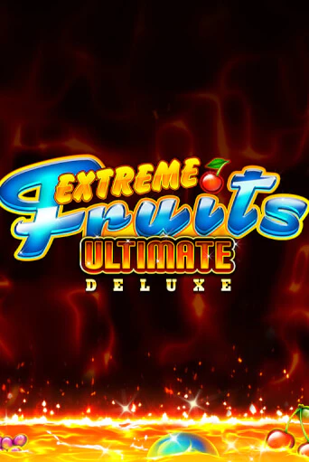 Extreme Fruits Ultimate Deluxe бесплатно играть онлайн на сайте Казино GRAND Онлайн