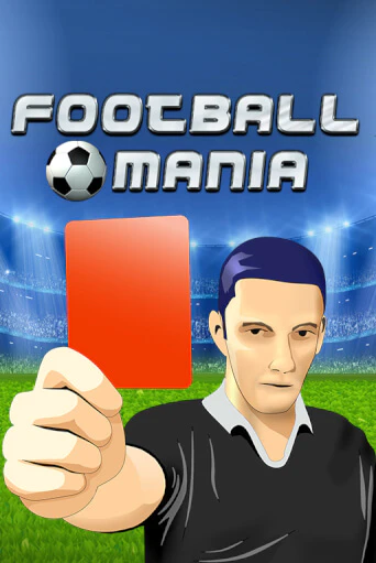 Football Mania бесплатно играть онлайн на сайте Казино GRAND Онлайн