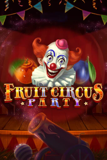 Fruit Circus Party бесплатно играть онлайн на сайте Казино GRAND Онлайн