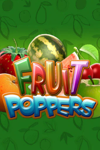 Fruit Poppers бесплатно играть онлайн на сайте Казино GRAND Онлайн