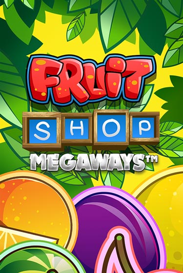 Fruit Shop Megaways бесплатно играть онлайн на сайте Казино GRAND Онлайн