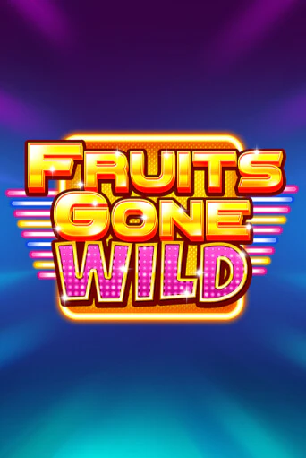 Fruits Gone Wild бесплатно играть онлайн на сайте Казино GRAND Онлайн