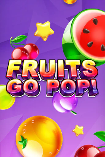 Fruits Go Pop! бесплатно играть онлайн на сайте Казино GRAND Онлайн