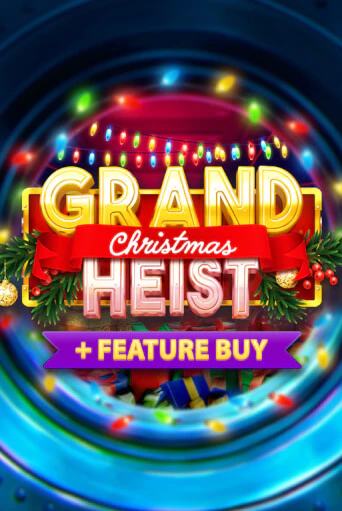 Christmas Grand Heist Feature Buy бесплатно играть онлайн на сайте Казино GRAND Онлайн