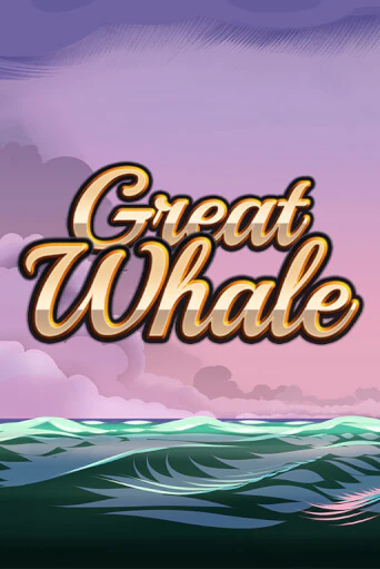 Great Whale   бесплатно играть онлайн на сайте Казино GRAND Онлайн