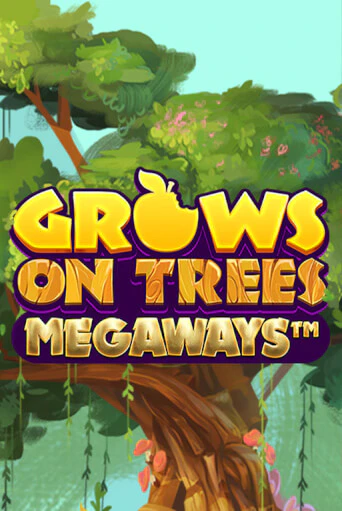 Grows on Trees Megaways бесплатно играть онлайн на сайте Казино GRAND Онлайн