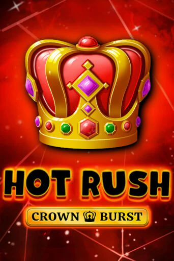 HOT RUSH: Crown Burst бесплатно играть онлайн на сайте Казино GRAND Онлайн