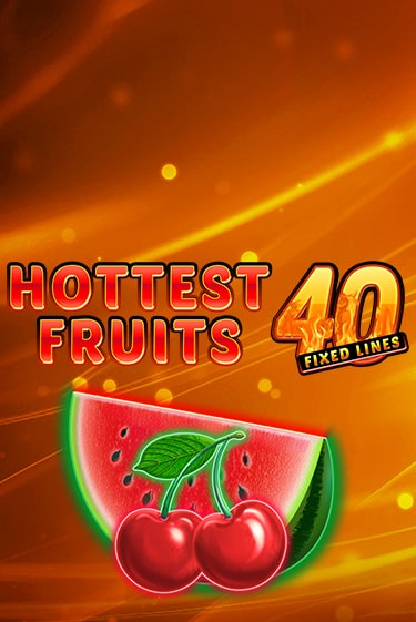 Hottest Fruits 40 бесплатно играть онлайн на сайте Казино GRAND Онлайн