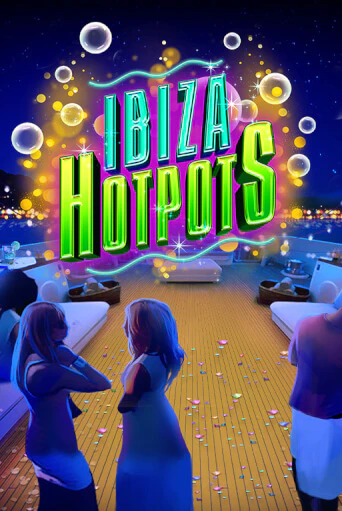 Ibiza Hotpots бесплатно играть онлайн на сайте Казино GRAND Онлайн