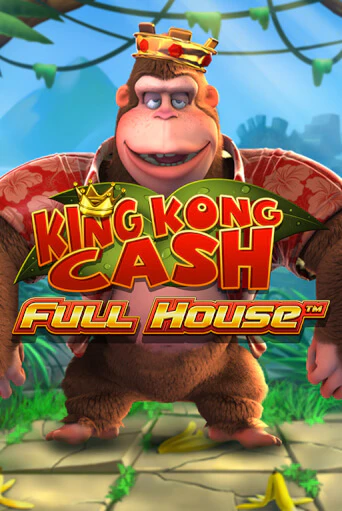 King kong Cash Full house бесплатно играть онлайн на сайте Казино GRAND Онлайн