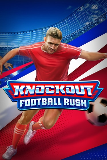 Knockout Football Rush бесплатно играть онлайн на сайте Казино GRAND Онлайн