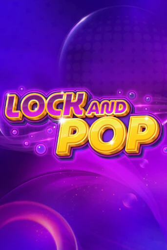 Lock and Pop бесплатно играть онлайн на сайте Казино GRAND Онлайн