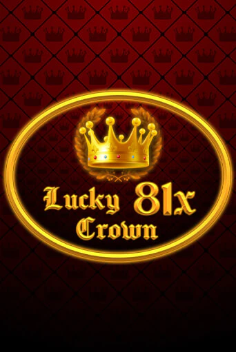 Lucky Crown 81x бесплатно играть онлайн на сайте Казино GRAND Онлайн