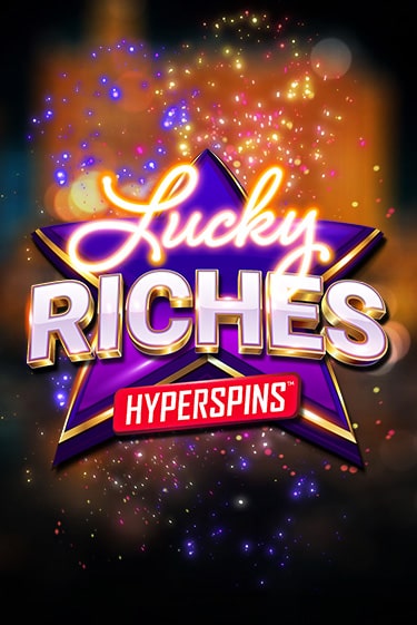 Lucky Riches: Hyperspins бесплатно играть онлайн на сайте Казино GRAND Онлайн