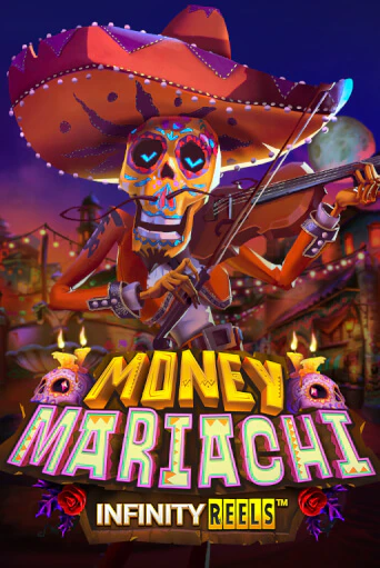 Money Mariachi Infinity Reels бесплатно играть онлайн на сайте Казино GRAND Онлайн