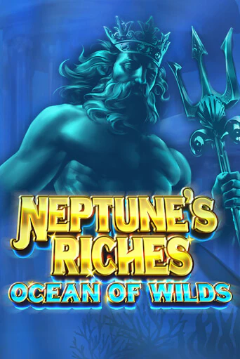 Neptune's Riches: Ocean of Wilds бесплатно играть онлайн на сайте Казино GRAND Онлайн