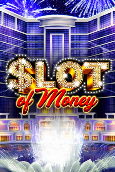 Slot Of Money бесплатно играть онлайн на сайте Казино GRAND Онлайн