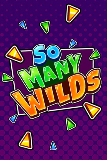 So Many Wilds бесплатно играть онлайн на сайте Казино GRAND Онлайн