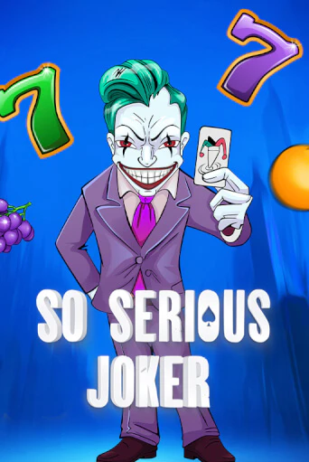 So Serious Joker бесплатно играть онлайн на сайте Казино GRAND Онлайн