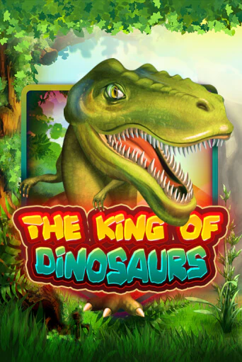 The King of Dinosaurs бесплатно играть онлайн на сайте Казино GRAND Онлайн