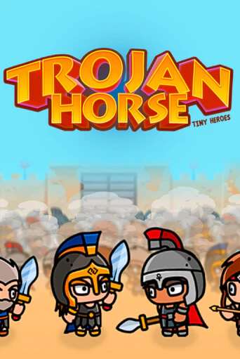 Trojan Horse Tiny Heroes бесплатно играть онлайн на сайте Казино GRAND Онлайн