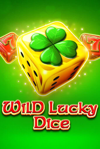 Wild Lucky Dice бесплатно играть онлайн на сайте Казино GRAND Онлайн