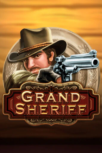 Grand Sheriff бесплатно играть онлайн на сайте Казино GRAND Онлайн