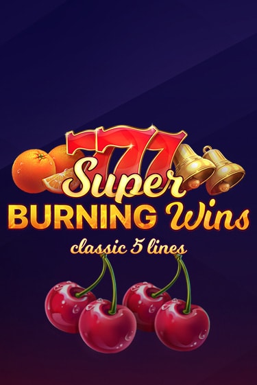 Super Burning Wins: Classic 5 Lines бесплатно играть онлайн на сайте Казино GRAND Онлайн