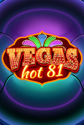 Vegas Hot 81 бесплатно играть онлайн на сайте Казино GRAND Онлайн